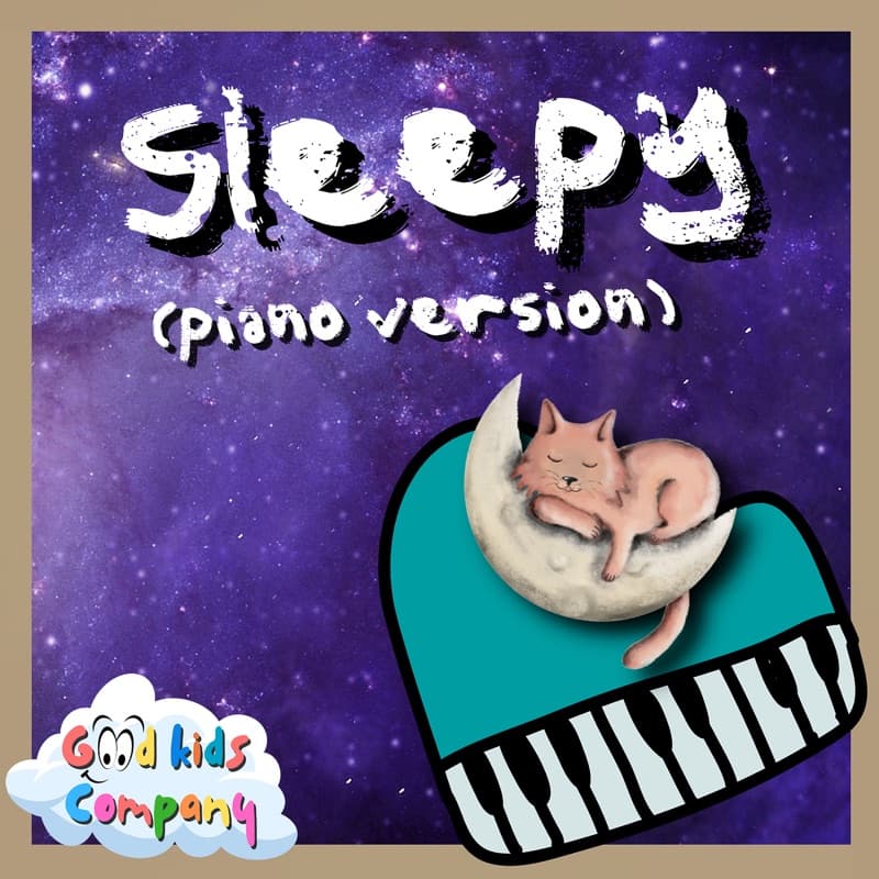 Sleepy (Piano Version) by Good Kids Company, thumbnail
